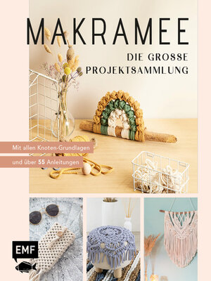 cover image of Makramee – Die große Projektsammlung mit über 55 Anleitungen